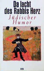 Da lacht des Rabbis Herz – Jüdischer Humor