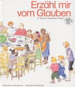 ISBN 9783579017013: Erzähl mir vom Glauben - Ein Katechismus für Kinder