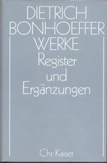 ISBN 9783579018881: Dietrich Bonhoeffer Werke (DBW) / Register und Ergänzungen