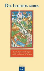 ISBN 9783579025605: Die Legenda aurea - Das Leben der Heiligen erzählt von Jacobus de Voragine