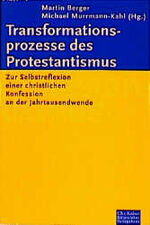 ISBN 9783579026282: Transformationsprozesse des Protestantismus Berger, Martin; Murrmann-Kahl, Michael and Kahl, Michael Murrmann-