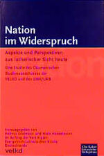 Nation im Widerspruch – Aspekte und Perspektiven aus lutherischer Sicht heute. Eine Studie des Ökumenischen Studienausschusses der VELKD und des DNK/LWB