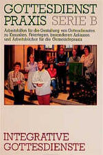 ISBN 9783579029962: GottesdienstPraxis; Teil: Ser. B,, Arbeitshilfen für die Gestaltung von Gottesdiensten zu Kasualien, Feiertagen, besonderen Anlässen und Arbeitsbücher für die Gemeindepraxis. hrsg. von Erhard Domay / Integrative Gottesdienste : Gottesdienste mit behinderten und nicht behinderten Menschen, Alten, Obdachlosen, Gehörlosen und Aussiedlern / mit einer pastoralsoziologischen Einf. von Karl-Fritz Daiber