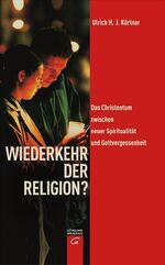 ISBN 9783579052281: Wiederkehr der Religion?: Das Christentum zwischen neuer Spiritualität und Gottvergessenheit