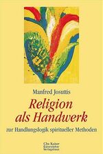 ISBN 9783579053882: Religion als Handwerk. Zur Handlungslogik spiritueller Methoden. (Ed. Chr. Kaiser)