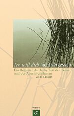 ISBN 9783579054537: Ich will dich nicht vergessen - Ein Begleiter durch die Zeit der Trauer und des Abschiednehmens