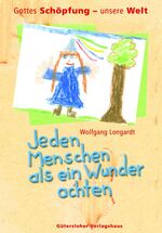 ISBN 9783579055596: Gottes Schöpfung - unsere Welt / Jeden Menschen als ein Wunder achten