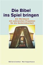 Die Bibel neu ins Spiel bringen