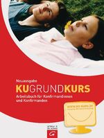 ISBN 9783579058832: KUGrundkurs  Arbeitsbuch für Konfirmandinnen und Konfirmanden  Neuausgabe