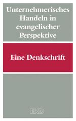 ISBN 9783579059051: Unternehmerisches Handeln in evangelischer Perspektive - Eine Denkschrift