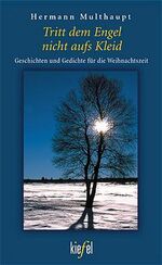 ISBN 9783579061733: Tritt dem Engel nicht aufs Kleid: Geschichten und Gedichte für die Weihnachtszeit (Kiefel-Taschenbücher)