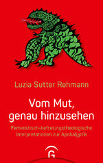 ISBN 9783579062341: Vom Mut, genau hinzusehen - Feministisch-befreiungstheologische Interpretationen zur Apokalyptik