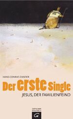 ISBN 9783579065311: Der erste Single - Jesus, der Familienfeind