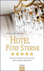 ISBN 9783579066288: Hotel Fünf Sterne - Reichtum, Macht und die Leiden einer jungen Angestellten