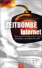 ISBN 9783579066820: Zeitbombe Internet – Warum unsere vernetzte Welt immer störanfälliger und gefährlicher wird