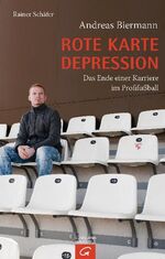 ISBN 9783579067476: Rote Karte Depression – Das Ende einer Karriere im Profifußball