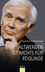 ISBN 9783579067605: Altwerden ist nichts für Feiglinge; Mit Schutzumschlag