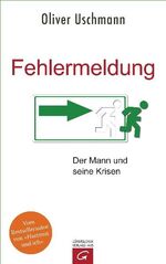 ISBN 9783579068961: Fehlermeldung: Der Mann und seine Krisen