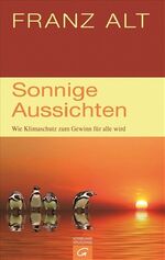 ISBN 9783579069661: Sonnige Aussichten - Wie Klimaschutz zum Gewinn für alle wird