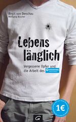 ISBN 9783579069937: Lebenslänglich - Vergessene Opfer und die Arbeit des Weißen Rings