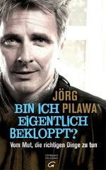 ISBN 9783579070940: Bin ich eigentlich bekloppt? - Vom Mut, die richtigen Dinge zu tun