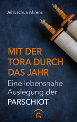 ISBN 9783579071930: Mit der Tora durch das Jahr - Eine lebensnahe Auslegung der Parschiot