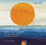 ISBN 9783579076072: Wer glaubt, kann vertrauen