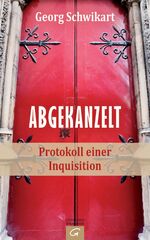 ISBN 9783579081519: Abgekanzelt - Protokoll einer Inquisition