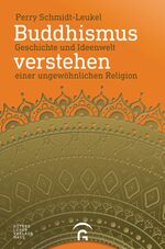 ISBN 9783579085326: Buddhismus verstehen – Geschichte und Ideenwelt einer ungewöhnlichen Religion