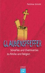 ISBN 9783579086354: Glaubenspfeffer – Scharfes und Charmantes zu Kirche und Religion