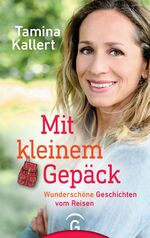 ISBN 9783579087207: Mit kleinem Gepäck – Wunderschöne Geschichten vom Reisen