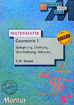 Geometrie: 1., Spiegelung, Drehung, Verschiebung, Vektoren