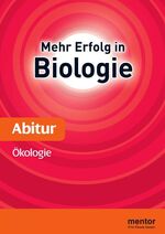 ISBN 9783580657000: Mehr Erfolg in Biologie, Abitur: Ökologie