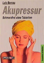 Akupressur - schmerzfrei ohne Tabletten