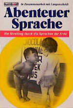 ISBN 9783581669361: Abenteuer Sprache : ein Streifzug durch die Sprachen der Erde. In Zusammenarbeit mit Langenscheidt.