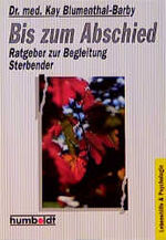 ISBN 9783581671166: Bis zum Abschied. Ratgeber zur Begleitung Sterbender. MIT HANDGESCHRIEBENER WIDMUNG DES AUTORS!