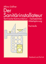 ISBN 9783582031587: Der Sanitärinstallateur – Technische Kommunikation, Fachzeichnen, Arbeitsplanung