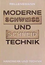 Moderne Schweiss- und Schneidtechnik – Ein Lehrbuch für Ausbildung und Fertigung