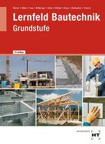 Lernfeld Bautechnik: Grundstufe - Mit vi