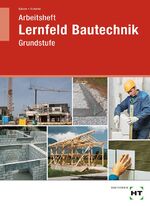 ISBN 9783582352019: Arbeitsheft Lernfeld Bautechnik – Grundstufe