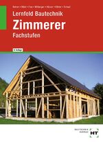 ISBN 9783582989260: Lernfeld Bautechnik Zimmerer – Fachstufen