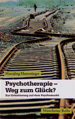 ISBN 9783583506466: Psychotherapie - Weg zum Glück? Zur Orientierung auf dem Psychomarkt.