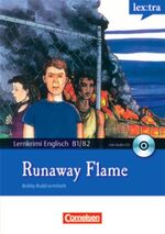 ISBN 9783589018512: Lextra - Englisch - Lernkrimis: Bobby Rudd ermittelt / B1/B2 - Runaway Flame