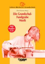 Die Grundschul-Fundgrube Musik: Die Grundschul-Fundgrube Musik