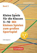 ISBN 9783589150328: Kleine Spiele für die Klassen 5-10 - Band 3: Mit kleinen Spielen zum großen Sportspiel / Sekundarstufe I, Kleine Spiele für die Klassen 5-10, Band 3 / Rudi Lütgeharm / Taschenbuch / 128 S. / Deutsch