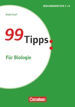 ISBN 9783589156863: 99 Tipps: Für Biologie / 99 Tipps, Praxis-Ratgeber Schule für die Sekundarstufe I und II / Erwin Graf / Taschenbuch / 144 S. / Deutsch / 2016 / Cornelsen Schulverlage GmbH / EAN 9783589156863