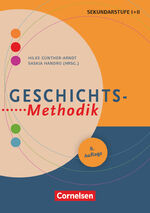 ISBN 9783589160723: Fachmethodik - Geschichts-Methodik (8. Auflage) - Handbuch für die Sekundarstufe I und II - Buch