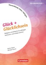 ISBN 9783589167753: Themenbände Religion und Ethik - Religiöse und ethische Grundfragen kontrovers und lebensweltorientiert - Klasse 5-10 – Glück + Glücklichsein - Kopiervorlagen