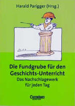 ISBN 9783589210626: Fundgrube. Sekundarstufe I / Die Fundgrube für den Geschichts-Unterricht - Das Nachschlagewerk für jeden Tag