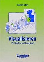 ISBN 9783589210770: Visualisieren – Ein Studien- und Praxisbuch